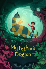 My Father’s Dragon มังกรของพ่อ (2022) NETFLIX บรรยายไทย