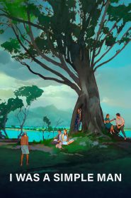 I Was a Simple Man (2021) บรรยายไทยแปล
