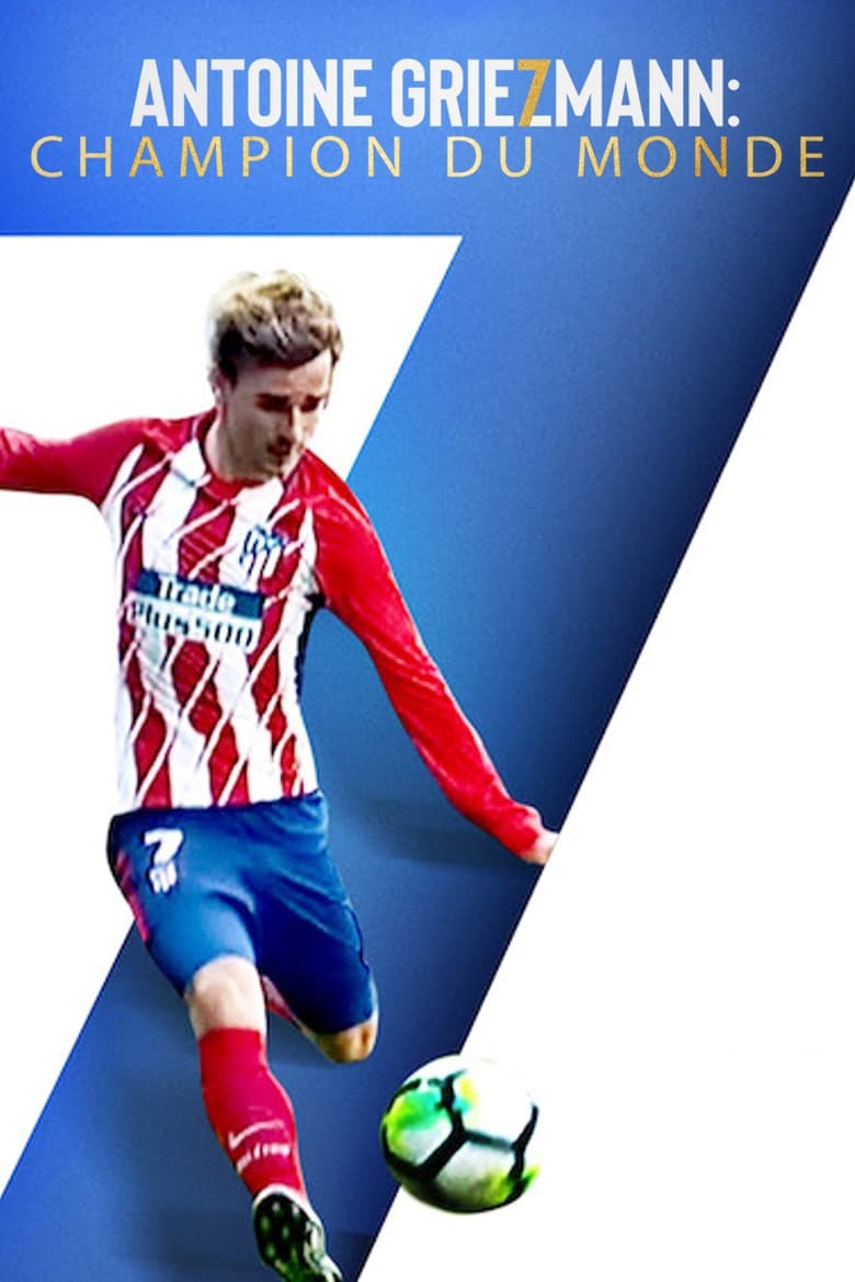 Antoine Griezmann: The Making of a Legend อองตวน กรีซมันน์: กว่าจะเป็นตำนาน (2019) บรรยายไทย