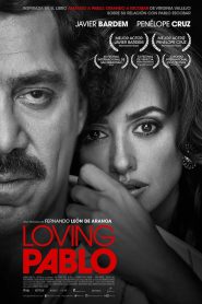 Loving Pablo ปาโบล เอสโกบาร์ ด้วยรักและความตาย (2017)