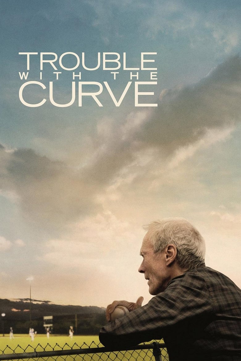 Trouble with the Curve หักโค้งชีวิต สะกิดรัก (2012)