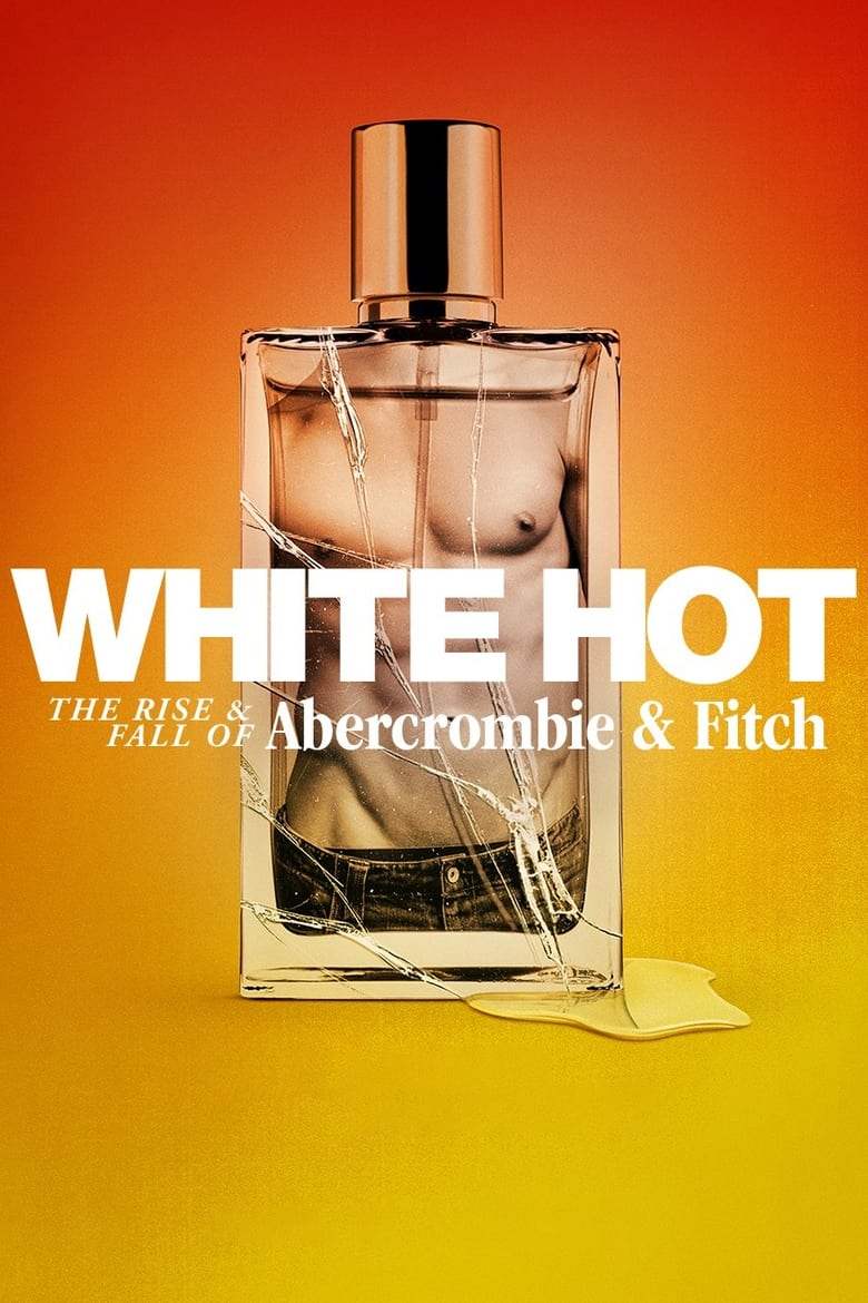 White Hot: The Rise & Fall of Abercrombie & Fitch แบรนด์รุ่งสู่แบรนด์ร่วง (2022) NETFLIX